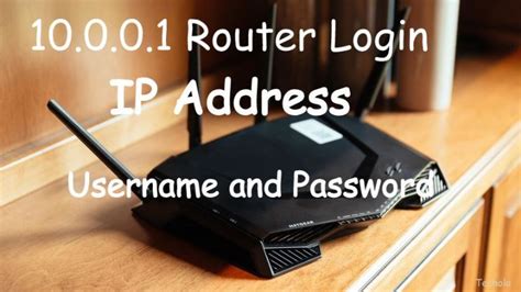 10.0.0.1ll|10.0.0.0.1 and 10.0.0.1 Router IP Addresses .